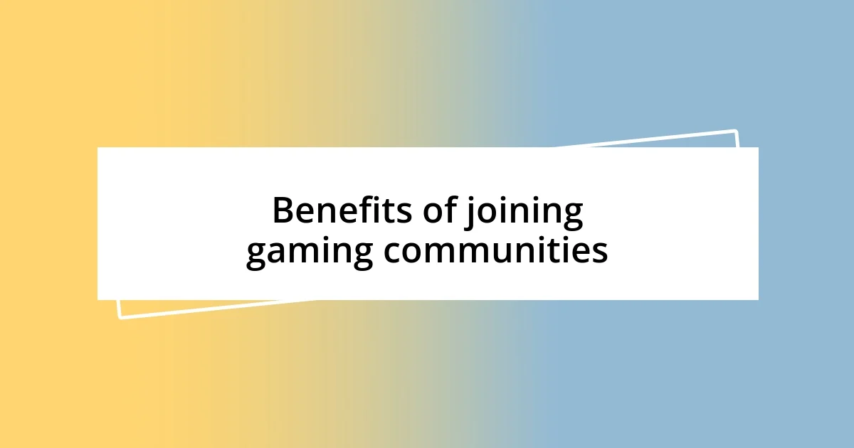 Benefits of joining gaming communities