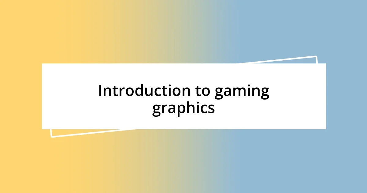 Introduction to gaming graphics