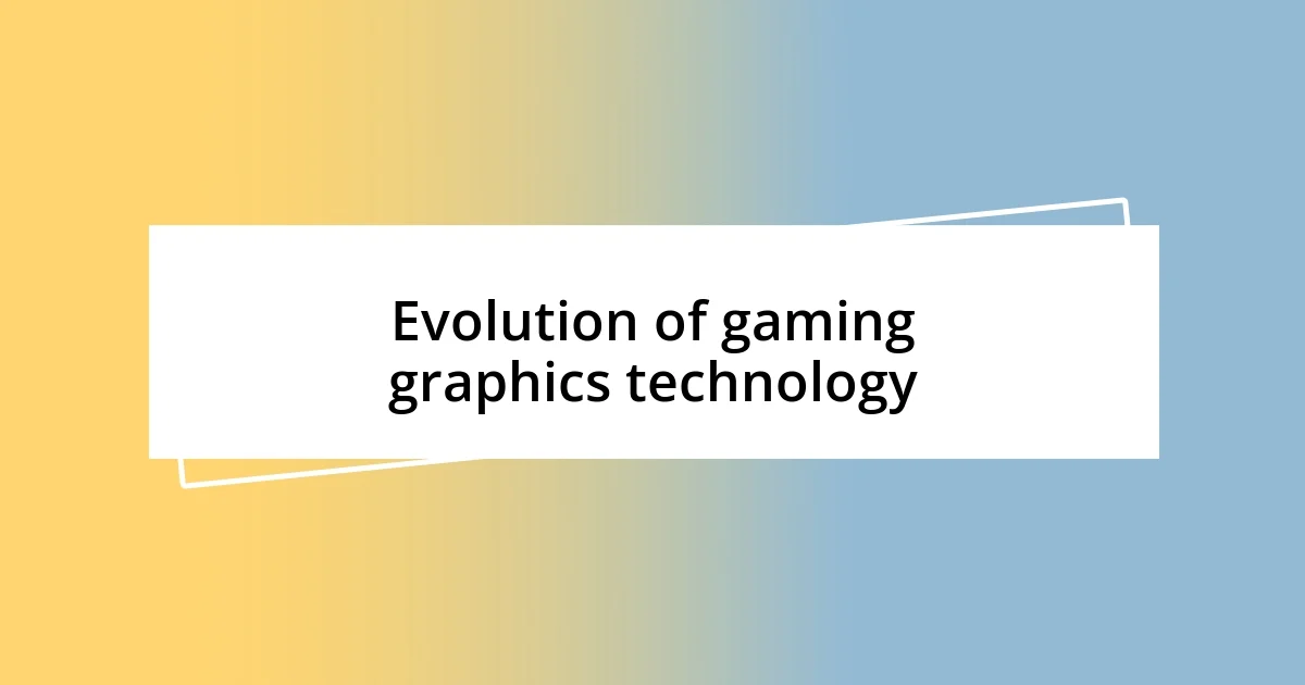 Evolution of gaming graphics technology