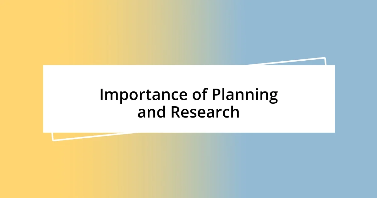 Importance of Planning and Research