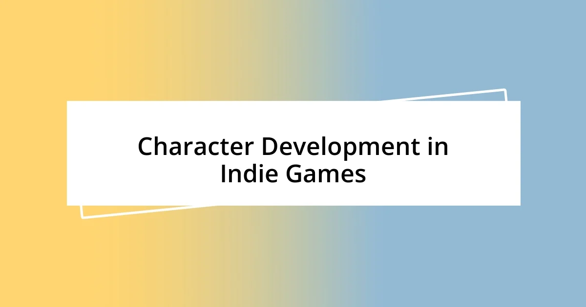 Character Development in Indie Games