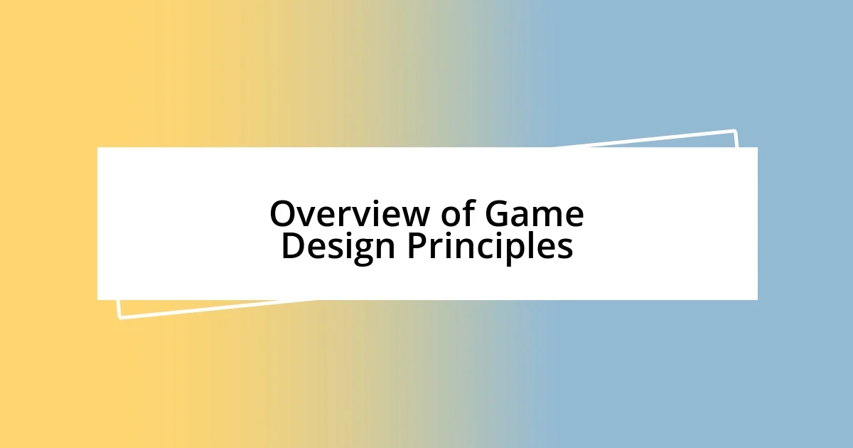 Overview of Game Design Principles