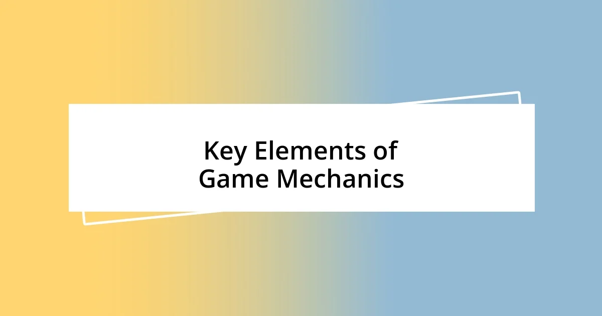 Key Elements of Game Mechanics