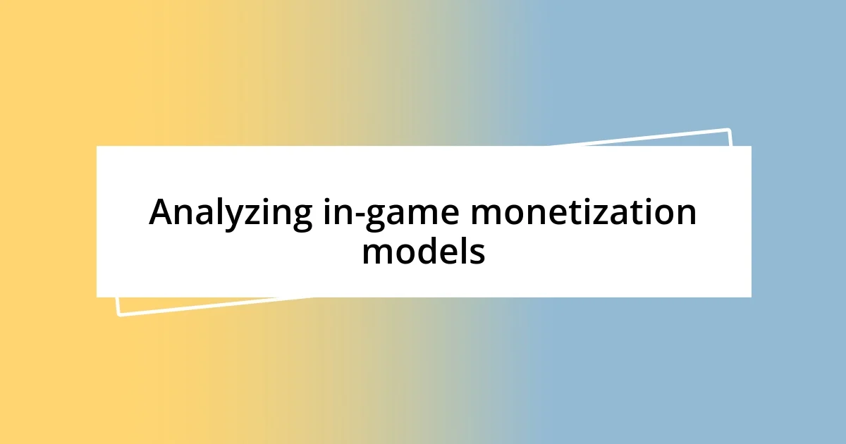 Analyzing in-game monetization models