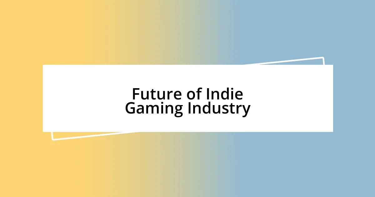 Future of Indie Gaming Industry